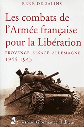 Amazon Fr Les Combats De L Armee Francaise Pour La Liberation Provence Alsace Allemagne 1944 1945 De Salins Rene Livres