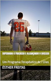 Livro Superando o Fracasso e Alcançando o Sucesso : Um Programa Terapêutico de 7 Dias