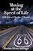 Moving at the Speed of Life: 2500 Miles, 4 Months, 1 Mission by Dorian Santiago
