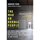 The War on Normal People: The Truth About America's Disappearing Jobs and Why Universal Basic Income Is Our Future