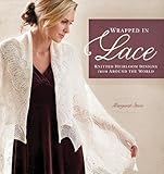 Wrapped in Lace: Knitted Heirloom Designs from Around the World by Margaret Stove
