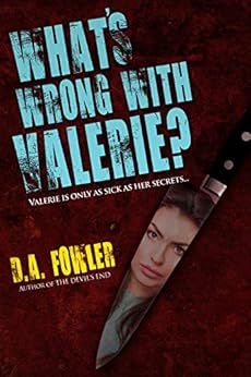What's Wrong With Valerie? by [Fowler, D.A.]