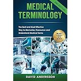 Medical Terminology: The Best and Most Effective Way to Memorize, Pronounce and Understand Medical Terms: Second Edition