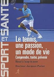 Le  tennis, une passion, un mode de vie