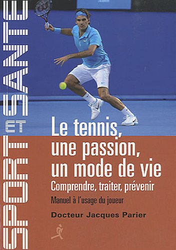 Le  tennis, une passion, un mode de vie