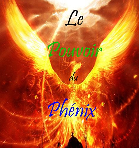 Le Pouvoir du Phénix - Chapitre IV: Descente aux Enfers (French Edition) by Jhon Wynblon