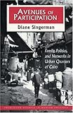 Avenues of Participation : Family, Politics and Networks in Urban Quarters of Cairo, Singerman, Diane, 0691086540