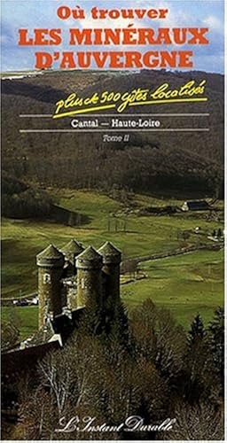 Download Où trouver les minéraux d'Auvergne, tome 2 : Cantal, Haute-Loire PDF