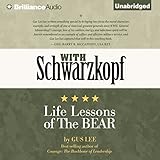 With Schwarzkopf: Life Lessons of The Bear by Gus Lee, Mel Foster