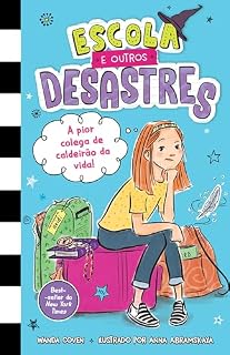 Livro Escola e outros desastres, Livro 1: A pior colega de caldeirão da vida! – Para leitoras de "Diário de uma garota nada popular" e "O diário de uma princesa desastrada"