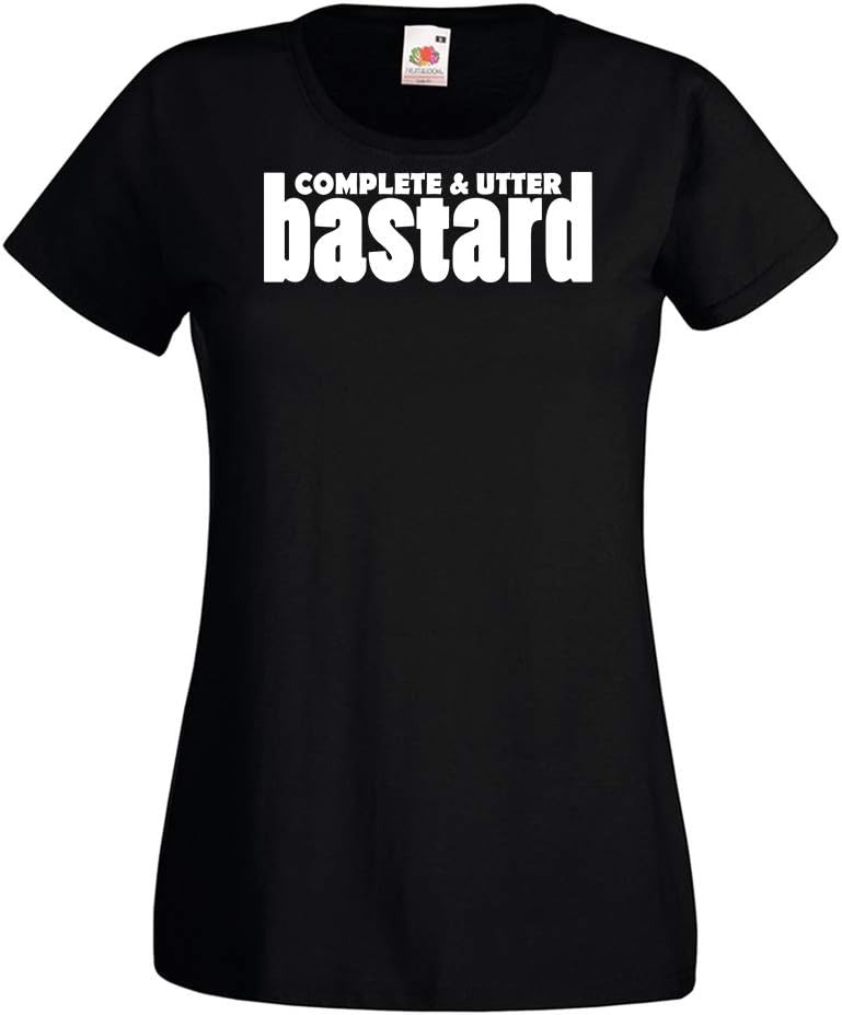Ladies Complete and Utter Bastard T-Shirt Womens Gift Top Rude Offensive Black
