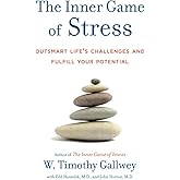 The Inner Game of Stress: Outsmart Life's Challenges and Fulfill Your Potential