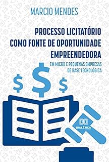 Livro Processo Licitatório como fonte de Oportunidade Empreendedora: em micro e pequenas empresas de base tecnológica