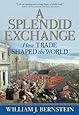 A Splendid Exchange: How Trade Shaped the World