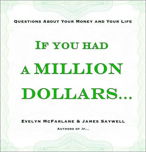 If You Had a Million Dollars...: Questions About Your Money and Your Life by Evelyn McFarlane
