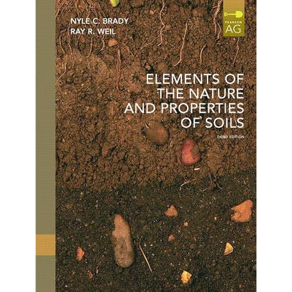 The Nature and Properties of Soils, Global Edition: Ray R