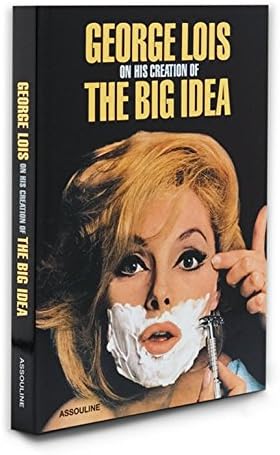 George Lois: On His Creation of the Big Idea Hardcover – Illustrated, September 15, 2008