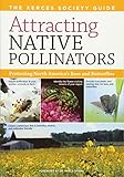Attracting Native Pollinators: The Xerces Society Guide, Protecting North America's Bees and Butterflies