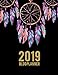 2019 Blog Planner: Dreamcatcher Design, 2019 Weekly Monthly Planner, Daily Blogger posts for 12 Mont by 