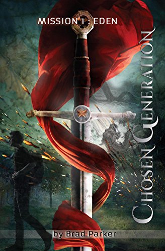 Chosen Generation: Mission 1 : Eden by Brad Parker