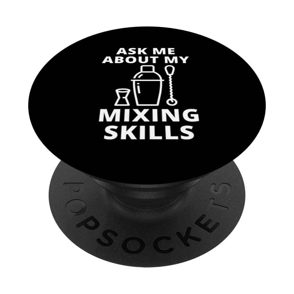 Ask Me About My Mixing Skills Mixologist Men Women Bartender PopSockets Swappable PopGrip