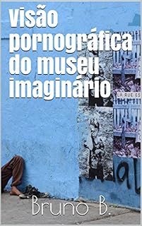 Livro Visão pornográfica do museu imaginário