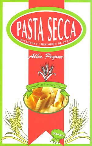Pasta secca : Recettes et histoires de pâtes by (Paperback)