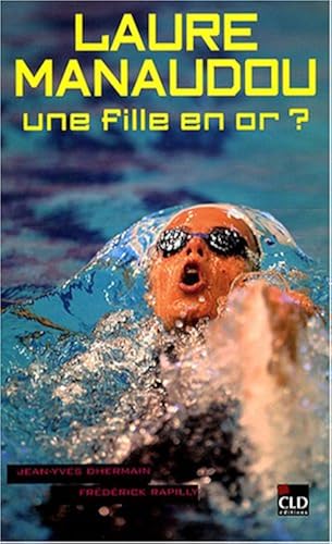 Download Laure Manaudou : Une fille en or ? PDF
