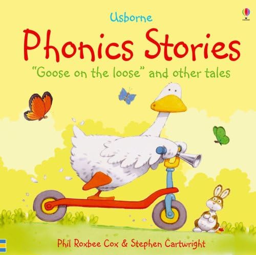 Phonic Stories: Goose on the Loose and Other Tales (Usborne Phonics Stories) (v. 1)