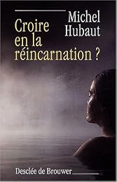 Croire en la réincarnation ?