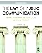 The Law of Public Communication: 2017 Update