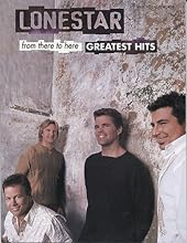 Lonestar: From there To Here--Greatest Hits