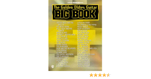 Amazon Com The Golden Oldies Guitar Big Book Authentic Guitar Tab Guitar Big Book Series 0654979179504 Alfred Music Books