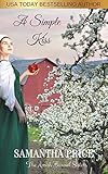 A Simple Kiss: Amish Romance (The Amish Bonnet Sisters Book 3) by Samantha Price
