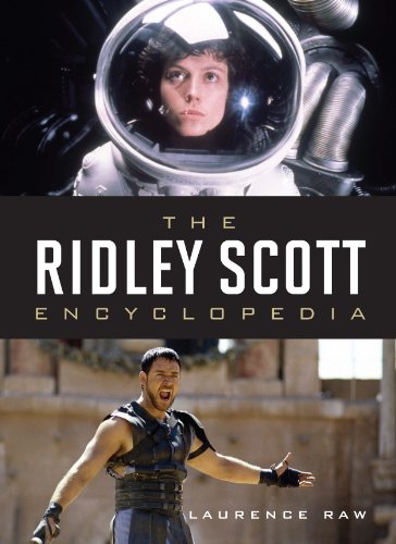 The Ridley Scott Encyclopedia by Laurence Raw