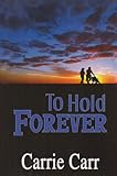 To Hold Forever