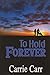 To Hold Forever