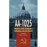 Aa-1025: The Memoirs of a Communist's infiltration in to the Church.