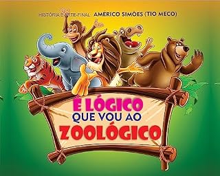 Livro É LÓGICO QUE EU VOU AO ZOOLÓGICO!