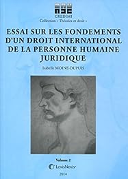 Essai sur les fondements d'un droit international de la personne humaine juridique