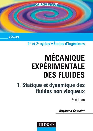 Mécanique expérimentale des fluides - Tome 1 - 5ème édition (Mécanique expérimentale des fluid by Raymond Comolet