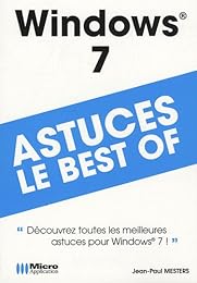 264 trucs indispensables à connaître sur Windows 7