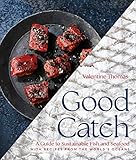 Good Catch: A Guide to Sustainable Fish and Seafood