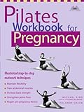 Image de Pilates Workbook for Pregnancy: Illustrated Step-by-Step Matwork Techniques