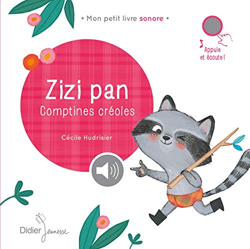 Zizi pan Comptines créoles (Mon petit livre sonore) Collectif
