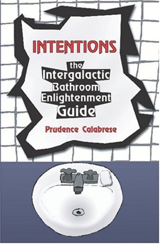Intentions: The Intergalactic Bathroom Enlightenment Guide