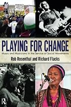 Playing for Change: Music and Musicians in the Service of Social Movements