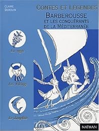 Barberousse et les conquérants de la Méditerranée