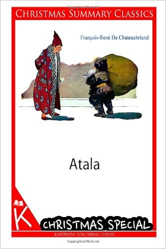 Atala [Christmas Summary Classics]: Chateaubriand, Francois-Rene De:  9781494493974: Amazon.com: Books