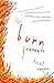 The Burn Journals: A Memoir